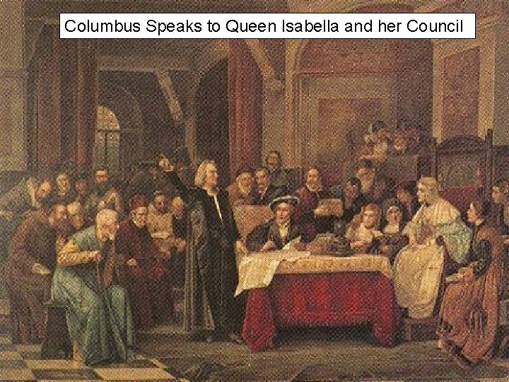 Columbus Speaks to Queen Isabella and her Council 