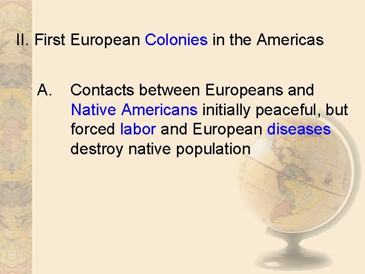 II. First European Colonies in the Americas A. Contacts between Europeans and Native Americans