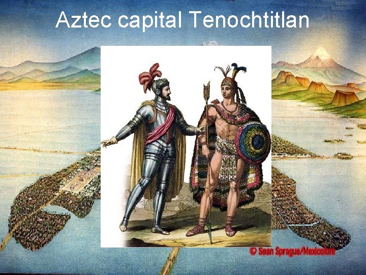 Aztec capital Tenochtitlan 