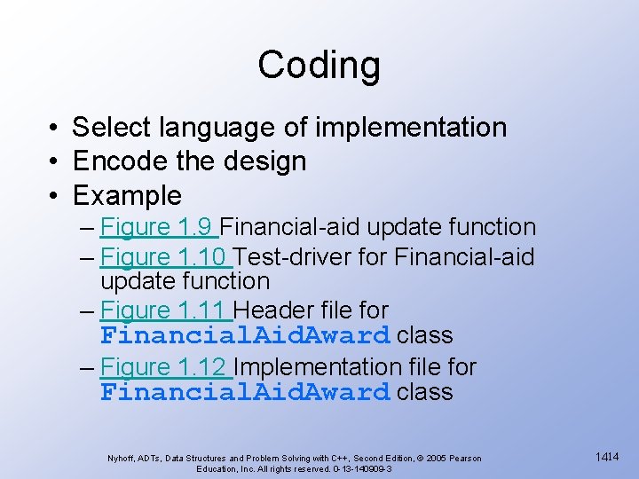 Coding • Select language of implementation • Encode the design • Example – Figure