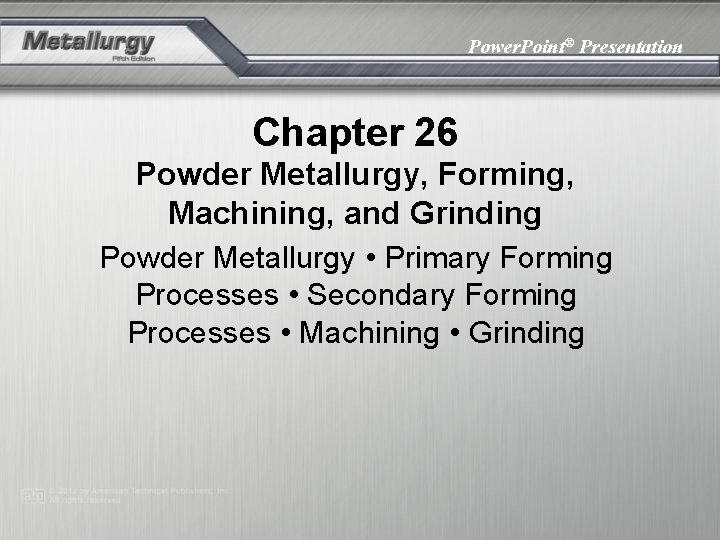 Power Point Presentation Chapter 26 Powder Metallurgy Forming