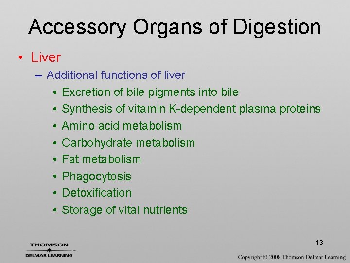Accessory Organs of Digestion • Liver – Additional functions of liver • Excretion of
