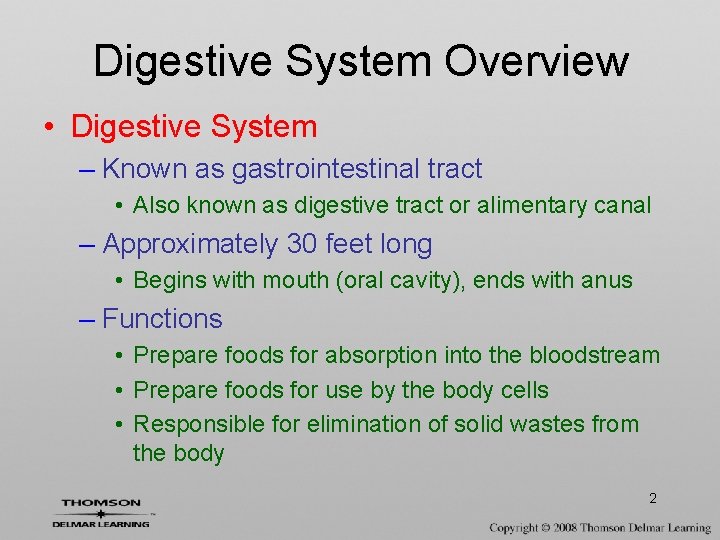 Digestive System Overview • Digestive System – Known as gastrointestinal tract • Also known