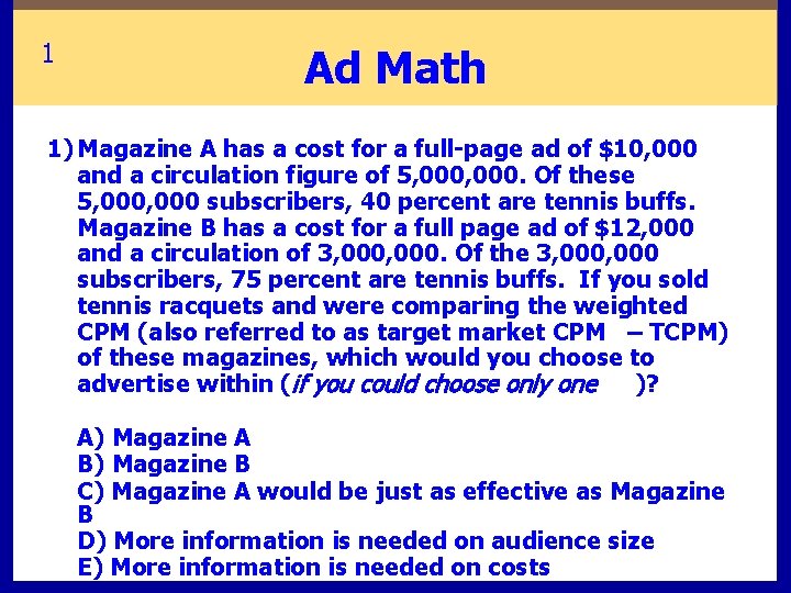 1 Ad Math 1) Magazine A has a cost for a full-page ad of