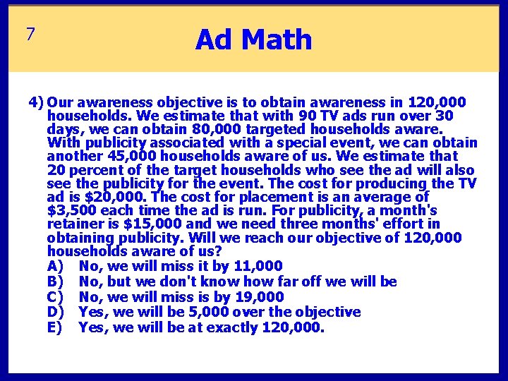 7 Ad Math 4) Our awareness objective is to obtain awareness in 120, 000
