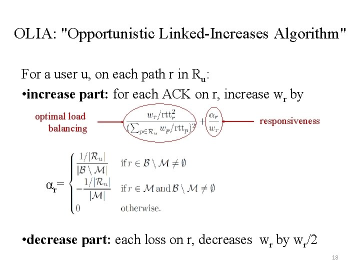 OLIA: "Opportunistic Linked-Increases Algorithm" For a user u, on each path r in Ru: