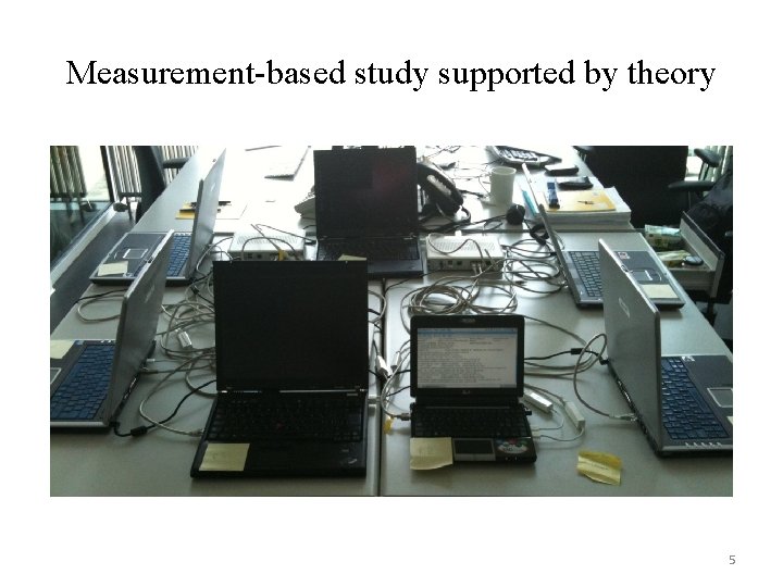 Measurement-based study supported by theory 5 