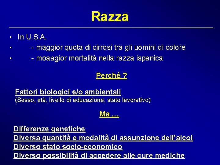 Razza • In U. S. A. • • - maggior quota di cirrosi tra