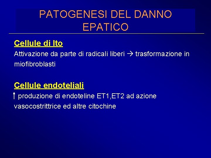 PATOGENESI DEL DANNO EPATICO Cellule di Ito Attivazione da parte di radicali liberi trasformazione