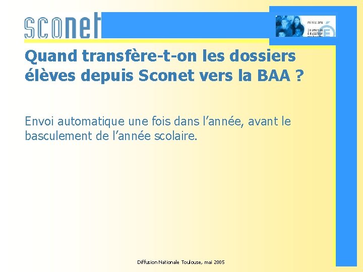 Quand transfère-t-on les dossiers élèves depuis Sconet vers la BAA ? Envoi automatique une