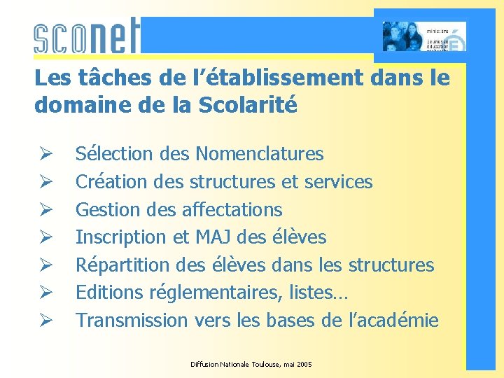 Les tâches de l’établissement dans le domaine de la Scolarité Ø Ø Ø Ø