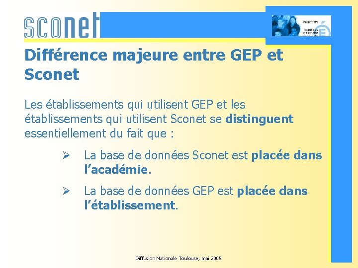 Différence majeure entre GEP et Sconet Les établissements qui utilisent GEP et les établissements