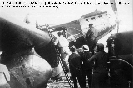 4 octobre 1933 - Préparatifs de départ de Jean Assollant et René Lefèvre à