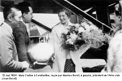 12 mai 1934 - Mary Costes à Constantine, reçue par Maurice Bovet, à gauche,