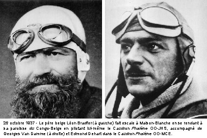 26 octobre 1937 - Le père belge Léon Bradfer (à gauche) fait escale à