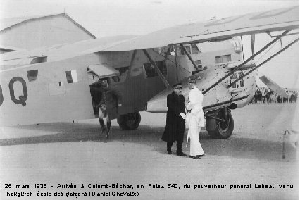 26 mars 1938 - Arrivée à Colomb-Béchar, en Potez 540, du gouverneur général Lebeau
