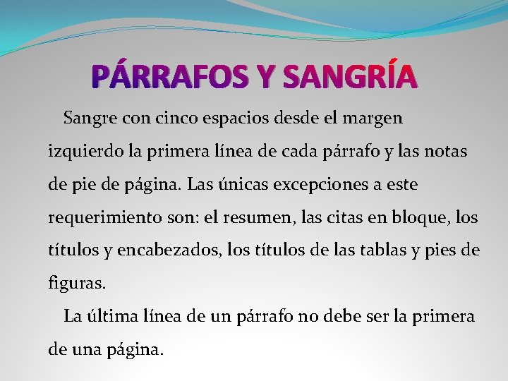 PÁRRAFOS Y SANGRÍA Sangre con cinco espacios desde el margen izquierdo la primera línea