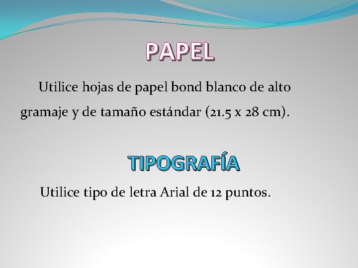 PAPEL Utilice hojas de papel bond blanco de alto gramaje y de tamaño estándar