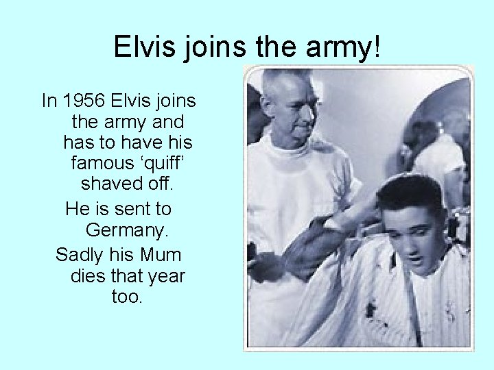 Elvis joins the army! In 1956 Elvis joins the army and has to have Elvis joins the army! In 1956 Elvis joins the army and has to have