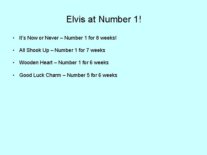 Elvis at Number 1! • It’s Now or Never – Number 1 for 8 Elvis at Number 1! • It’s Now or Never – Number 1 for 8