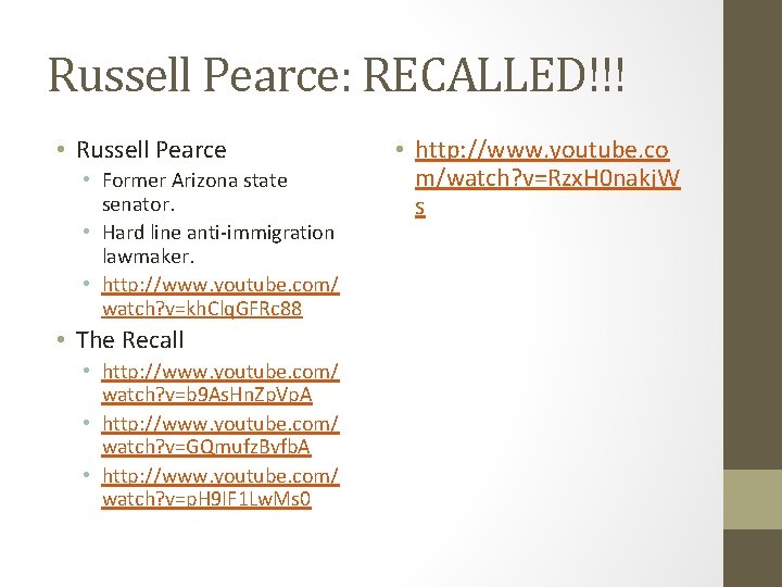 Russell Pearce: RECALLED!!! • Russell Pearce • Former Arizona state senator. • Hard line