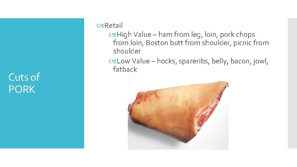 Cuts of PORK Retail High Value – ham from leg, loin, pork chops from