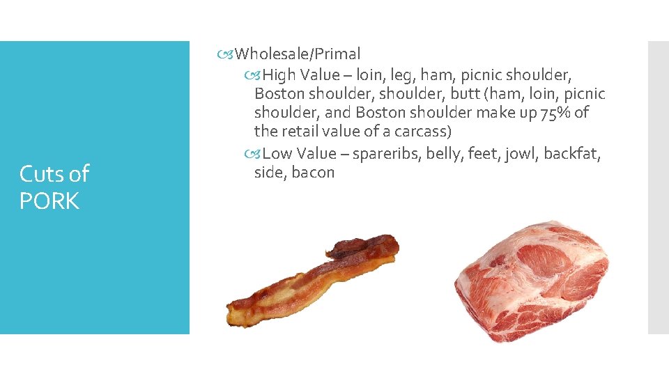 Cuts of PORK Wholesale/Primal High Value – loin, leg, ham, picnic shoulder, Boston shoulder,