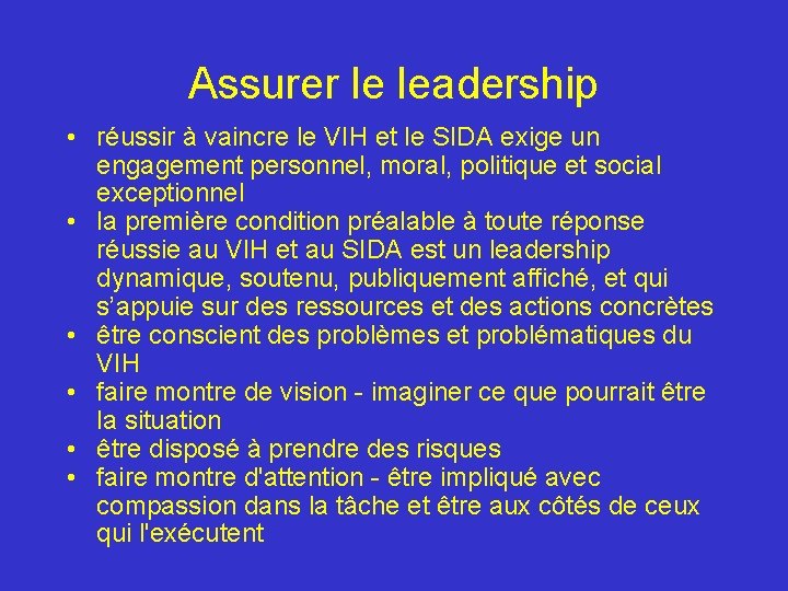 Assurer le leadership • réussir à vaincre le VIH et le SIDA exige un