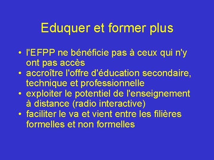 Eduquer et former plus • l'EFPP ne bénéficie pas à ceux qui n'y ont