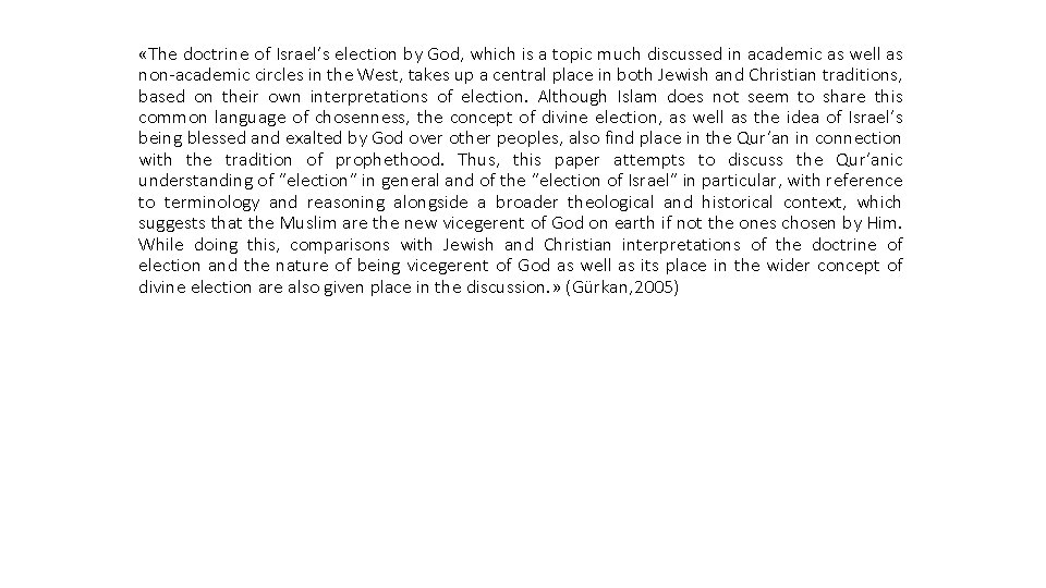  «The doctrine of Israel’s election by God, which is a topic much discussed