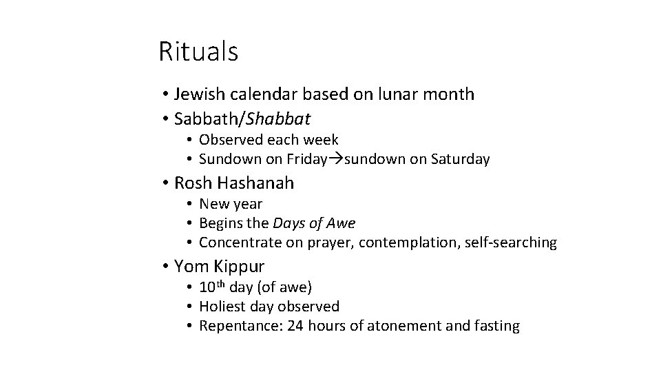 Rituals • Jewish calendar based on lunar month • Sabbath/Shabbat • Observed each week