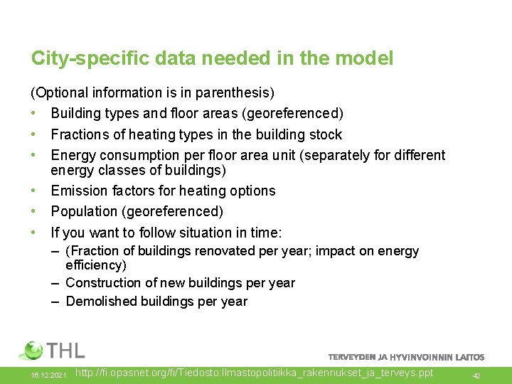 City-specific data needed in the model (Optional information is in parenthesis) • Building types