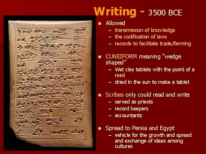 Writing - 3500 BCE n Allowed – – – n transmission of knowledge the