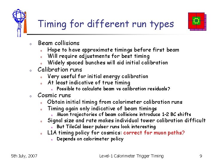 Timing for different run types o Beam collisions o o Hope to have approximate