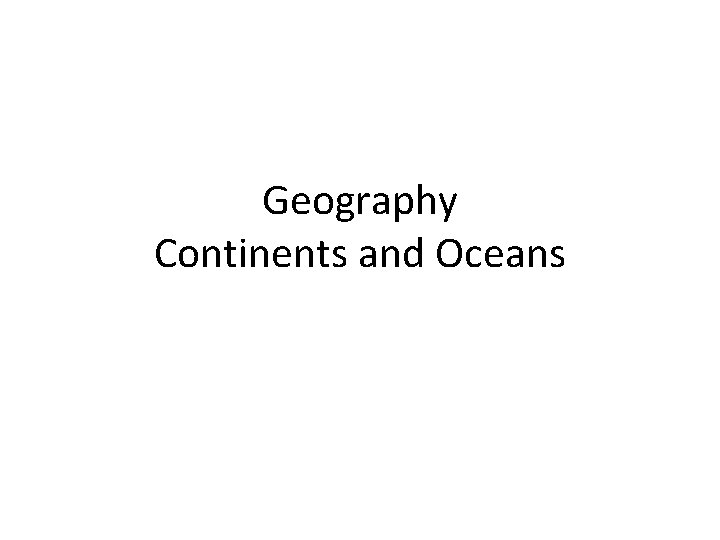 Geography Continents and Oceans 