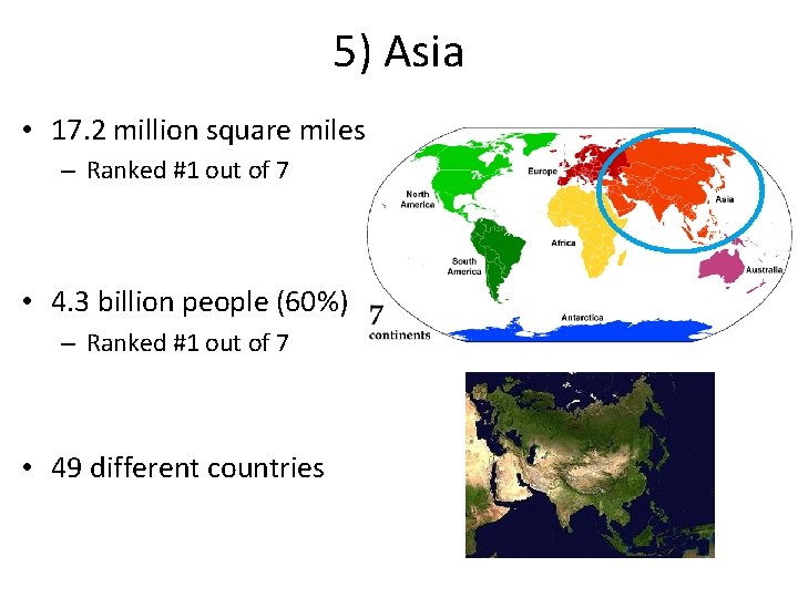 5) Asia • 17. 2 million square miles – Ranked #1 out of 7