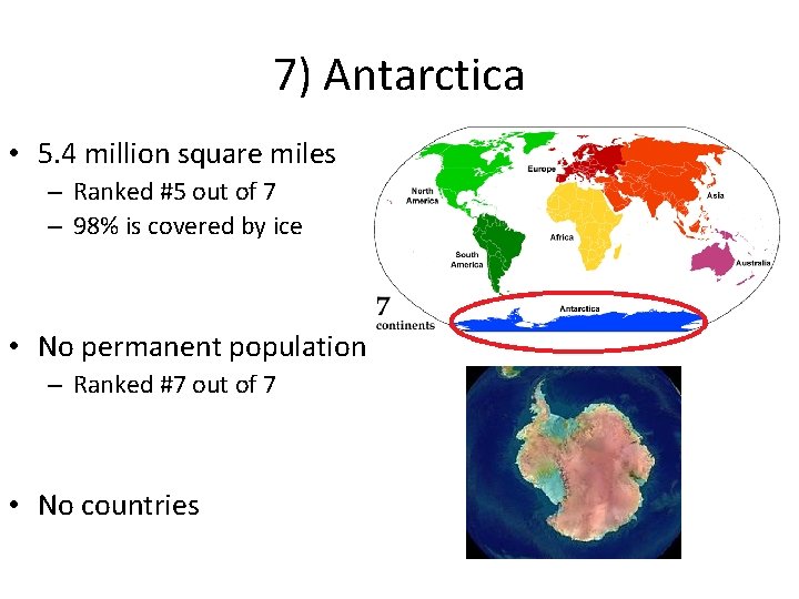 7) Antarctica • 5. 4 million square miles – Ranked #5 out of 7