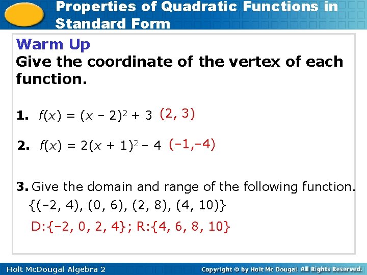 Properties of Quadratic Functions in Standard Form Warm Up Give the coordinate of the