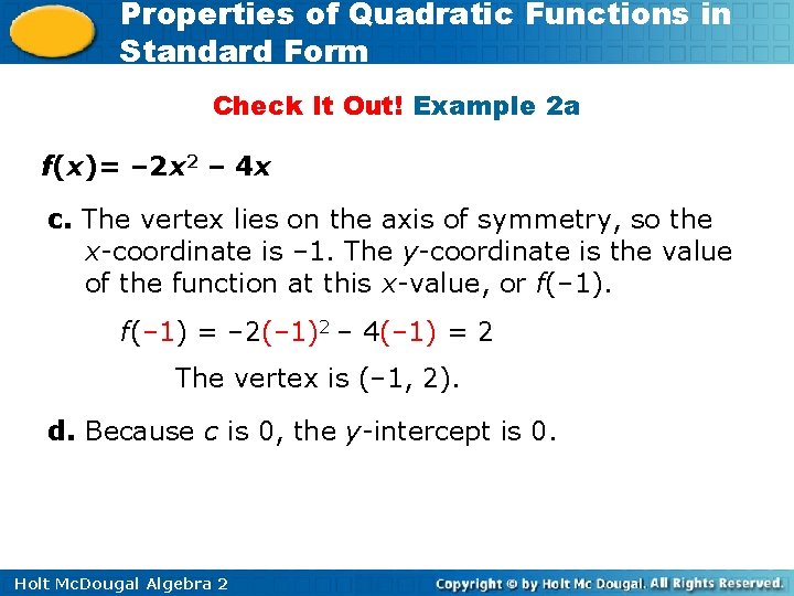 Properties of Quadratic Functions in Standard Form Check It Out! Example 2 a f(x)=