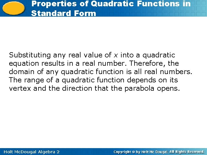 Properties of Quadratic Functions in Standard Form Substituting any real value of x into