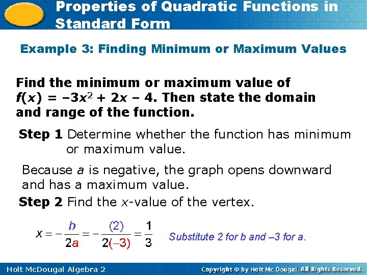 Properties of Quadratic Functions in Standard Form Example 3: Finding Minimum or Maximum Values