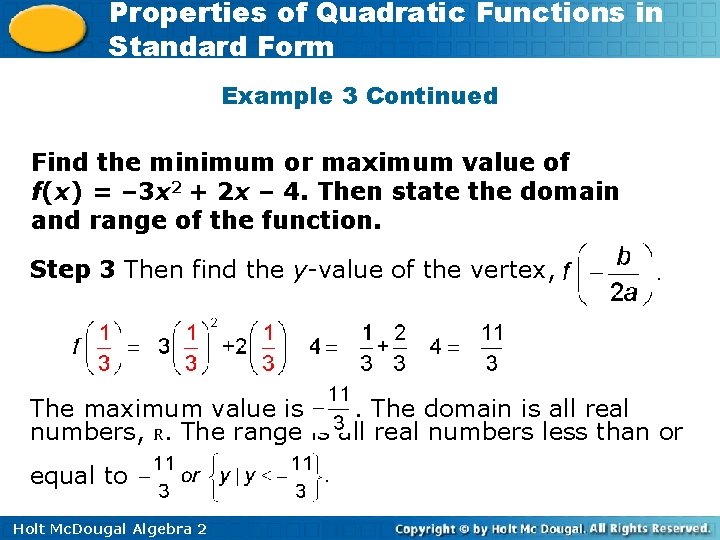 Properties of Quadratic Functions in Standard Form Example 3 Continued Find the minimum or
