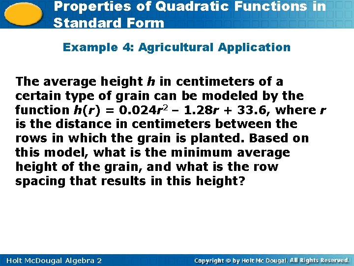 Properties of Quadratic Functions in Standard Form Example 4: Agricultural Application The average height