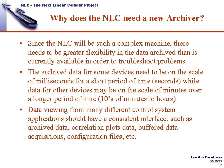 NLC - The Next Linear Collider Project Why does the NLC need a new