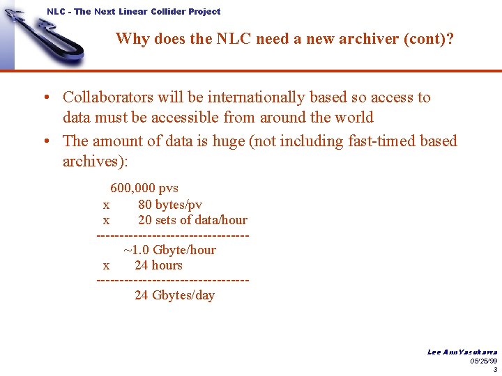 NLC - The Next Linear Collider Project Why does the NLC need a new