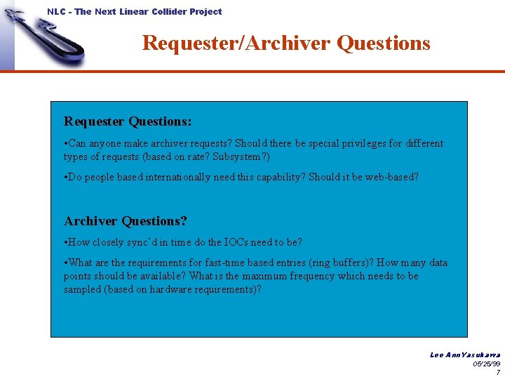 NLC - The Next Linear Collider Project Requester/Archiver Questions Requester Questions: • Can anyone