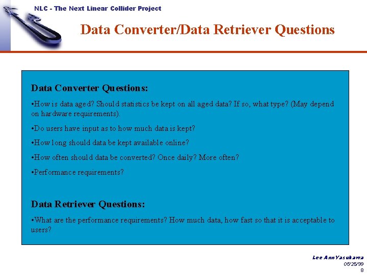 NLC - The Next Linear Collider Project Data Converter/Data Retriever Questions Data Converter Questions:
