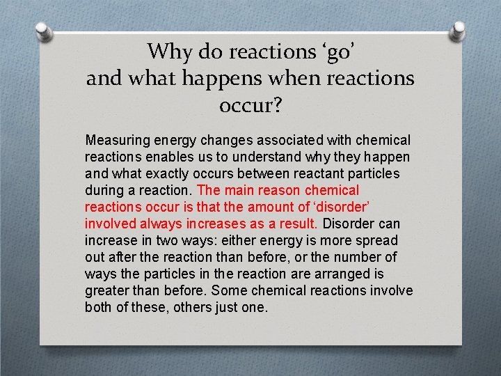 Why do reactions ‘go’ and what happens when reactions occur? Measuring energy changes associated