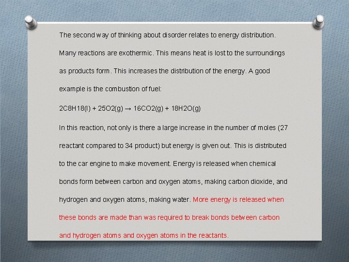 The second way of thinking about disorder relates to energy distribution. Many reactions are