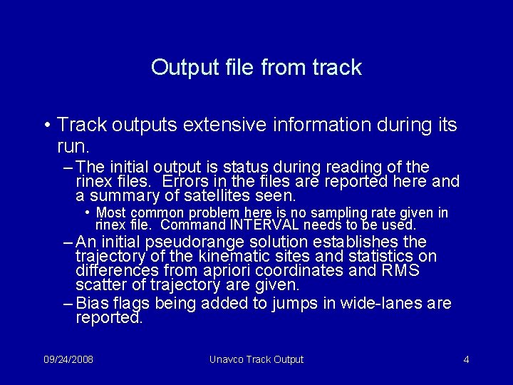 Output file from track • Track outputs extensive information during its run. – The